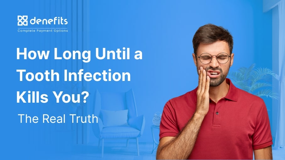 How Long Until a Tooth Infection Kills You The Real Truth