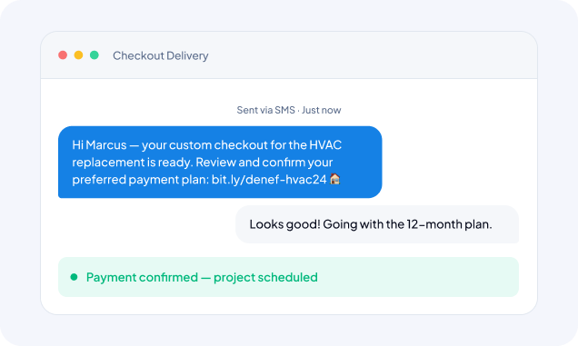 Chat window titled Checkout Delivery showing a blue message about a custom HVAC checkout with a payment link, a white reply confirming a 12‑month plan, and a green notification 'Payment confirmed — project scheduled'.